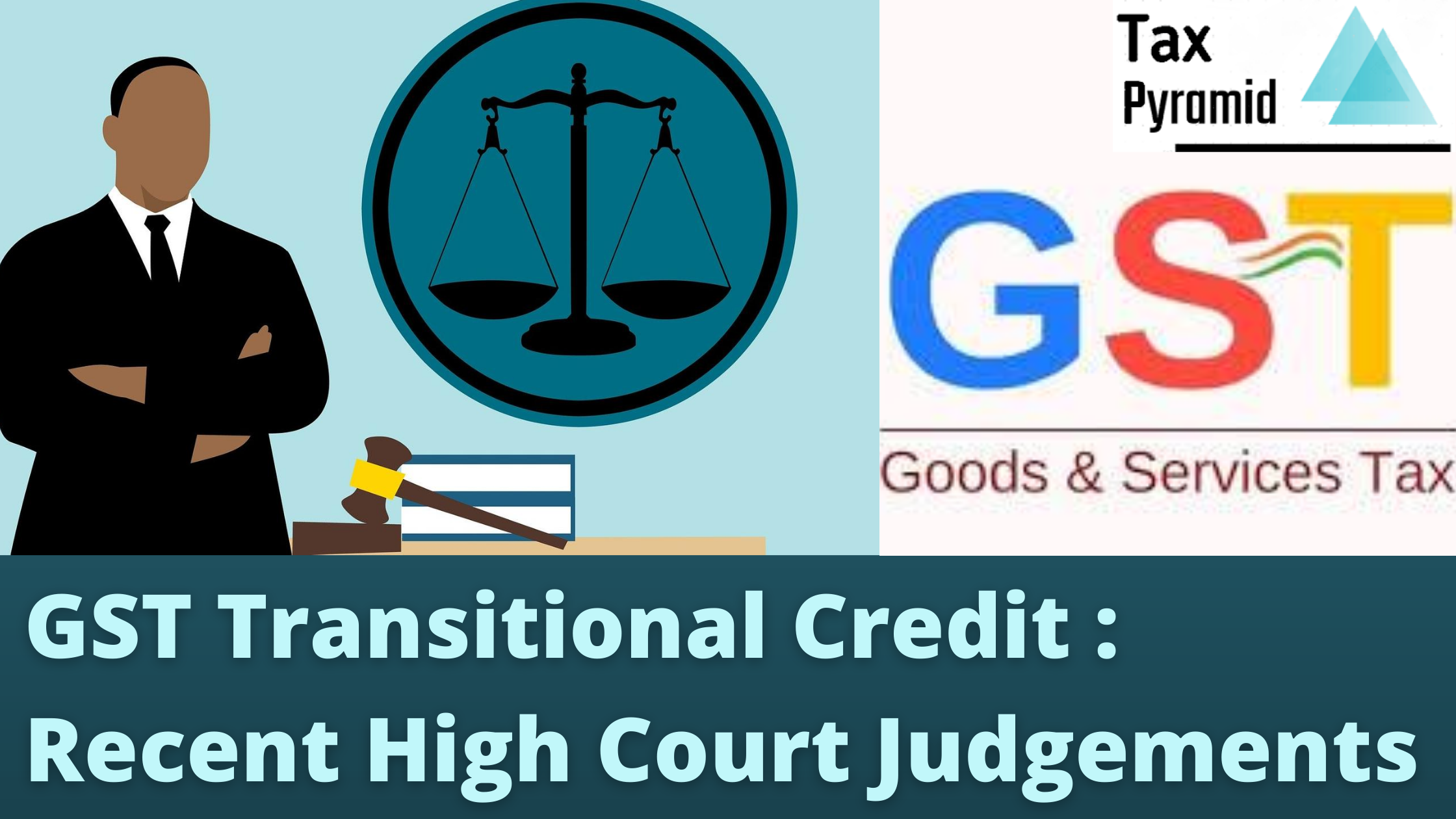 GST Transitional Credit and its judicial tussle – An analysis through recent High Court Judgements