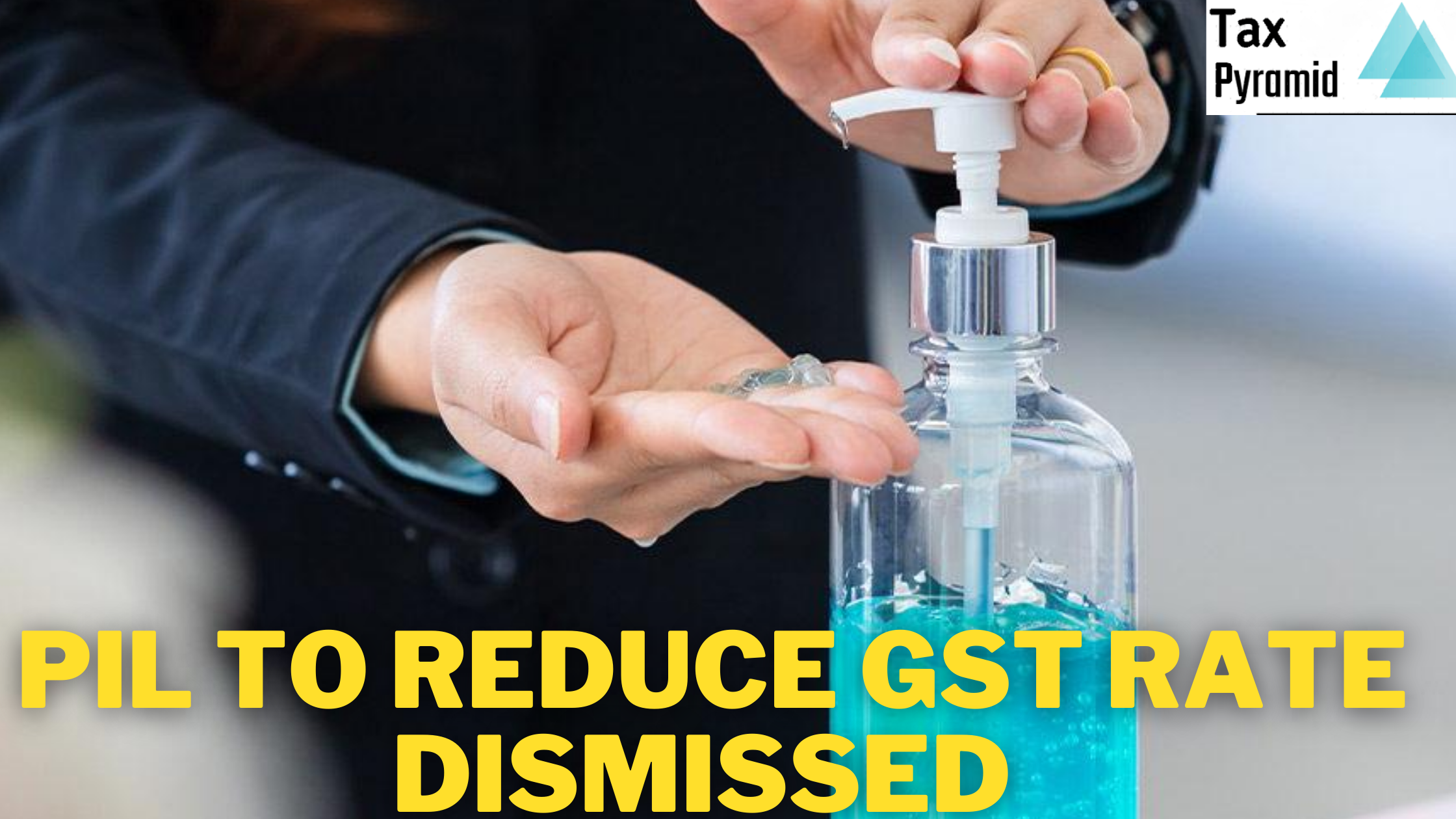 Delhi High Court turns down PIL for reduction of GST rate on sanitizers and classification as Essential commodity.