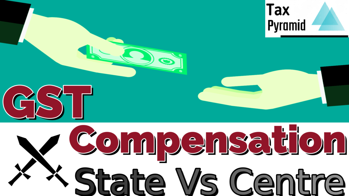 GST Compensation Pay: New battleground between Centre and States