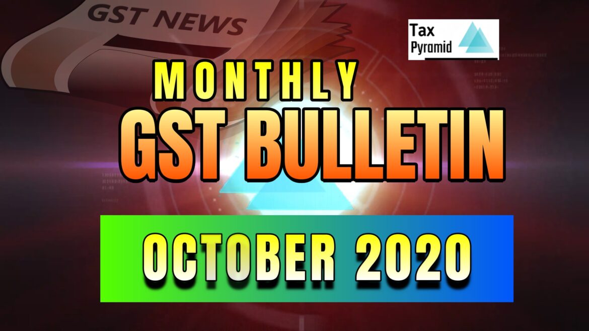 October 20 Edition GST Monthly Bulletin | GST Updates and Notification of September 2020