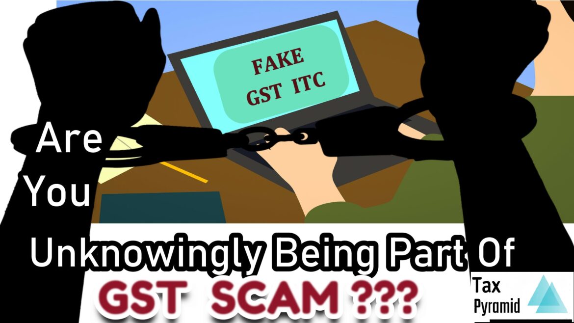 Are you unknowingly being part of Fake GST ITC Syndicate?