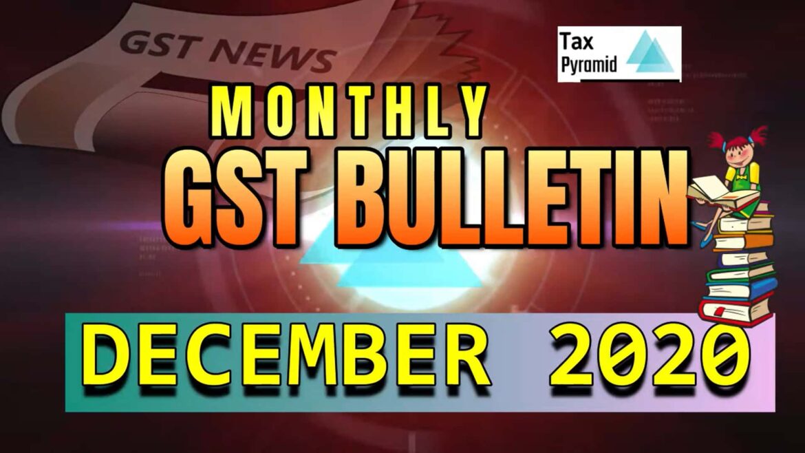 Dec 20 Edition Monthly GST Bulletin: All GST Notifications and Updates of Nov 20