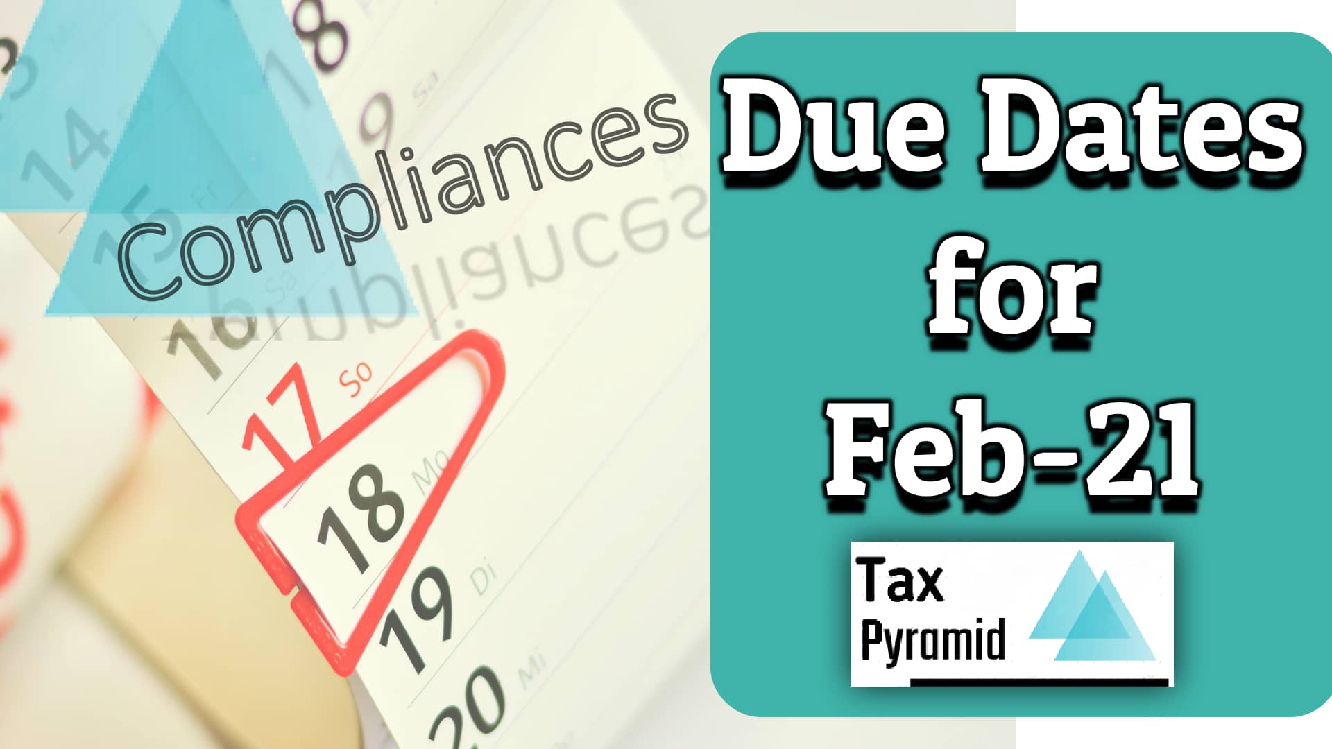 Due Dates for GST and Tax Compliances in Feb 21 Your Tax Guide