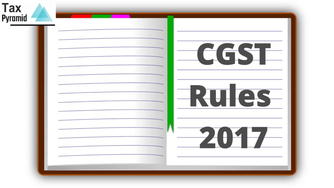 Rule 26 of Central Goods and Services Tax Rules, 2017